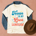 Texan is My Love Language T-Shirt Ivory / S Western shirt