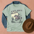 Y'all Ain't Ready Cowgirl T-Shirt Bay / S Western shirt