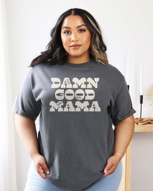 Damn Good Mama T-Shirt