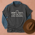 Don't Text I'm Line Dancing T-Shirt Pepper / S Western shirt