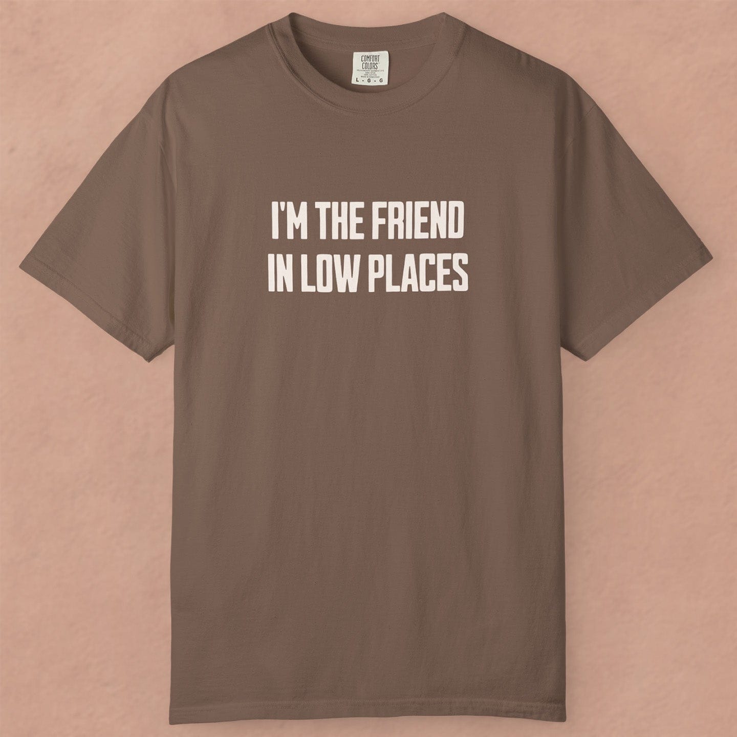 I'm The Friend in Low Places T-Shirt Espresso / S Western shirt