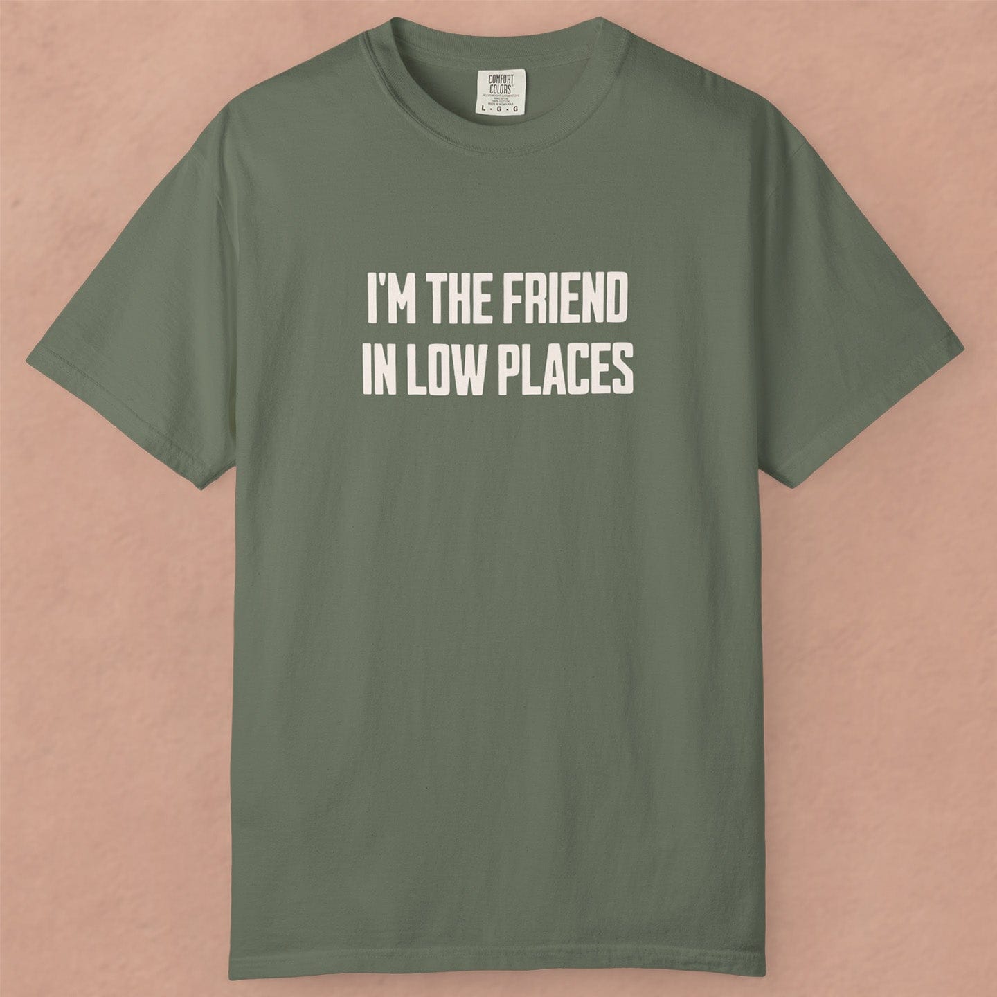 I'm The Friend in Low Places T-Shirt Moss / S Western shirt