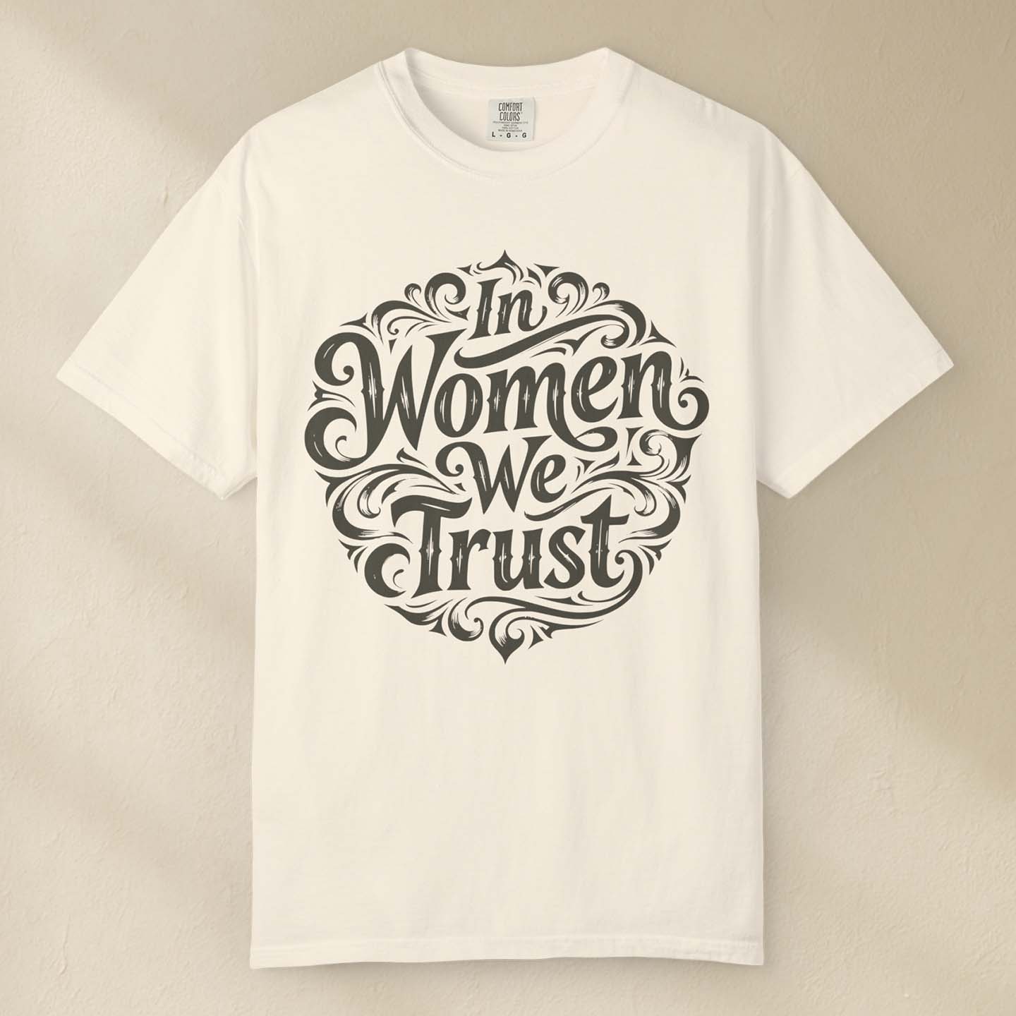 In Women We Trust Feminist T-Shirt