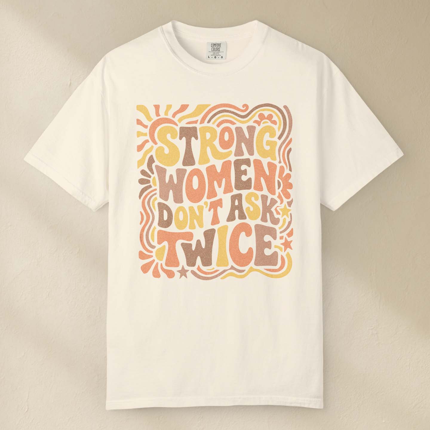 Strong Women Don't Ask Twice Feminist Tee